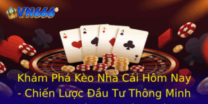 Kham Pha Keo Nha Cai Hom Nay Chien Luoc Au Tu Thong Minh Trong Ca Cuoc Bong A