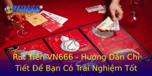Rut Tien Vn666 Huong Dan Chi Tiet E Ban Co Trai Nghiem Tot Nhat 1